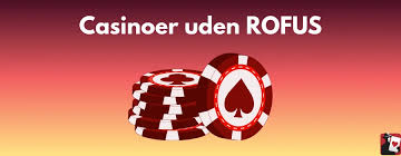De Bedste Casinoer Uden ROFUS for Danskere