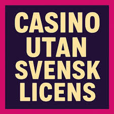 Casino Utan Svensk Licens En Guide till Alternativa Spelplattformar